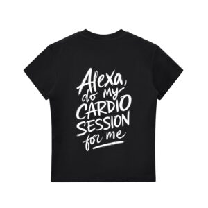 Alexa Do My Cardio Session Bodycon T-shirt