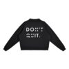 Don’t Quit Oversized Sweatshirt Don’t Quit Oversized Sweatshirt