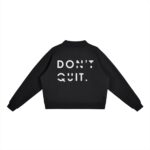 Don't Quit Oversized Sweatshirt