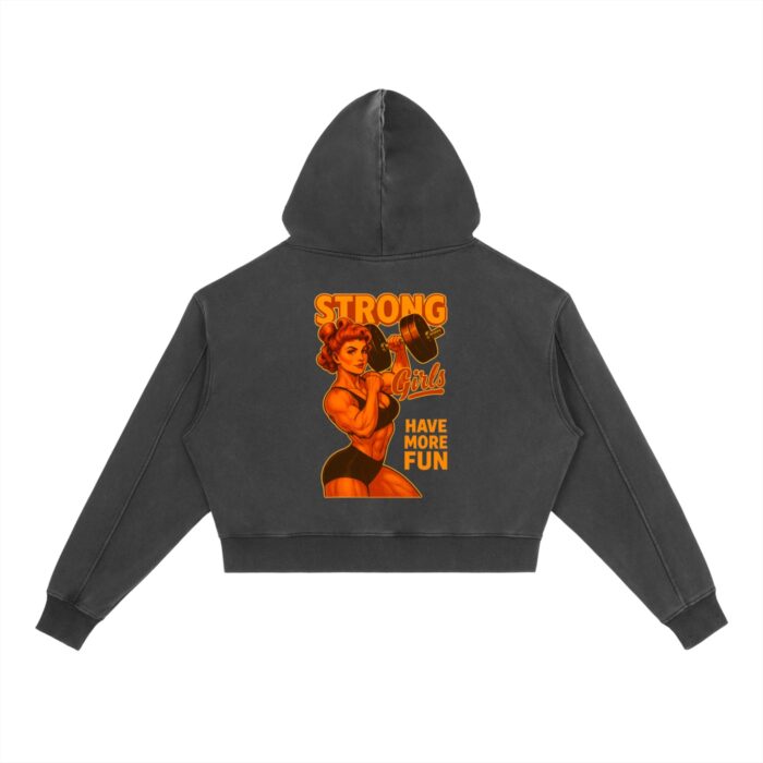 Strong Girls Have+ Fun Washed Hoodie