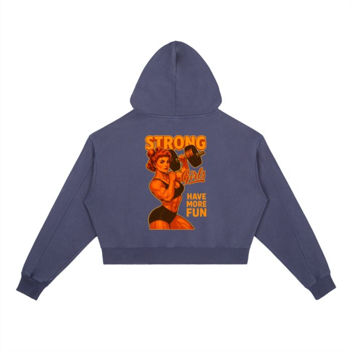 Strong Girls Have+ Fun Washed Hoodie