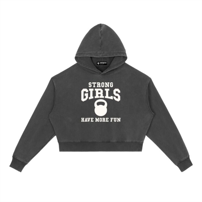 Strong Girls Have More Fun B&W Washed Hoodie