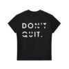 Don’t Quit Bodycon T-shirt