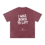 I Was Born to Lift Washed Oversized T-Shirt - Image 4