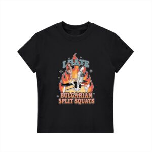 I Hate Bulgarian Split Squats Bodycon T-shirt