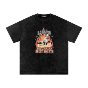 I Hate Bulgarian Split Squats Oversized