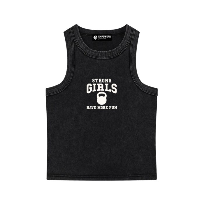 Strong Girls Have More Fun B&W Washed Tank Top